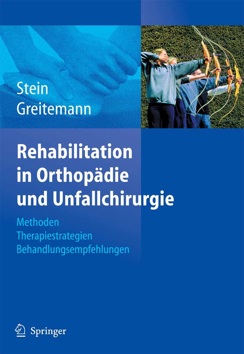 Titlebook: Rehabilitation in Orthopädie und Unfallchirurgie; Methoden - Therapies Volkmar Stein,Bernhard Greitemann Book 20051st edition Springer-Verl Titlebook: Rehabilitation in Orthopädie und Unfallchirurgie; Methoden - Therapies Volkmar Stein,Bernhard Greitemann Book 20051st edition Springer-Verl
