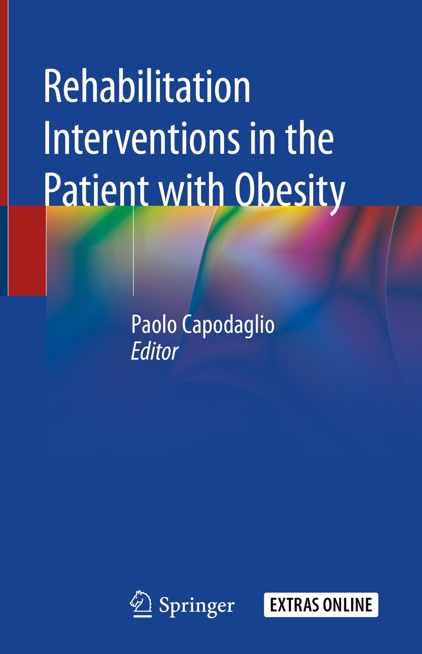 Titlebook: Rehabilitation interventions in the patient with obesity; Paolo Capodaglio Book 2020 Springer Nature Switzerland AG 2020 Obesity.Rehabilit Titlebook: Rehabilitation interventions in the patient with obesity; Paolo Capodaglio Book 2020 Springer Nature Switzerland AG 2020 Obesity.Rehabilit