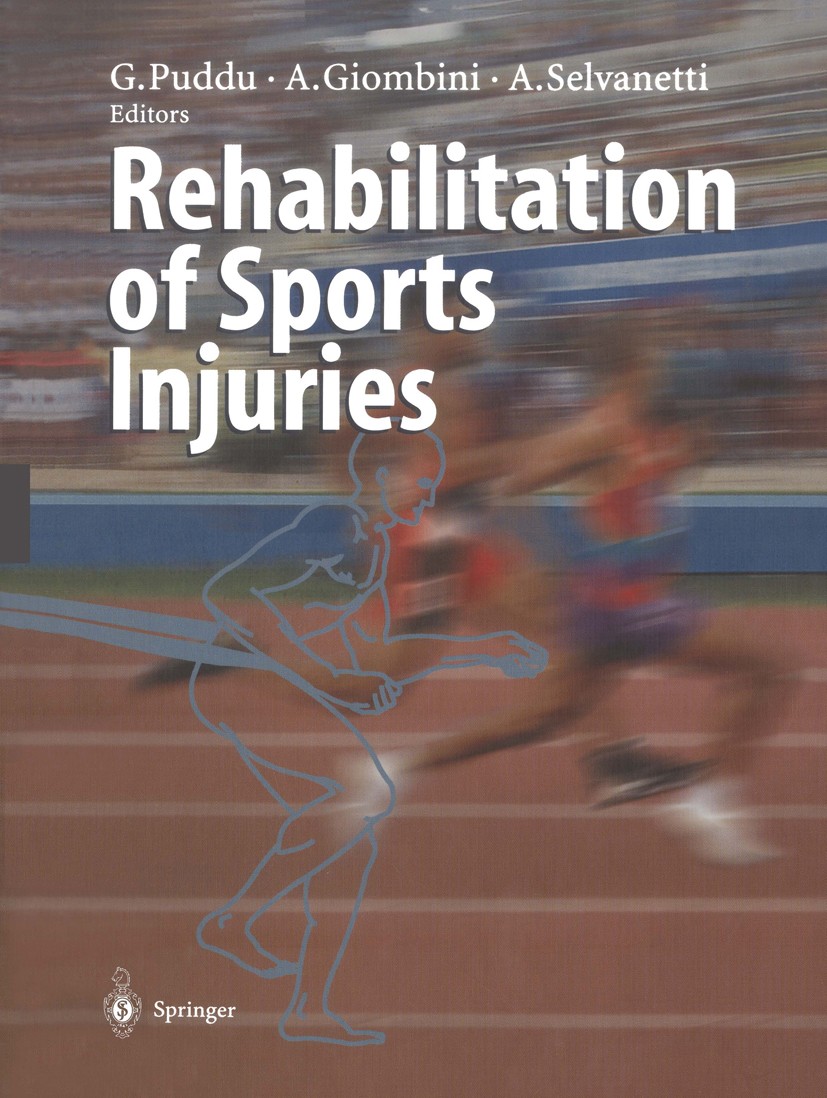 Titlebook: Rehabilitation of Sports Injuries; Current Concepts Giancarlo Puddu,Arrigo Giombini,Alberto Selvanetti Book 2001 Springer-Verlag Berlin Hei Titlebook: Rehabilitation of Sports Injuries; Current Concepts Giancarlo Puddu,Arrigo Giombini,Alberto Selvanetti Book 2001 Springer-Verlag Berlin Hei