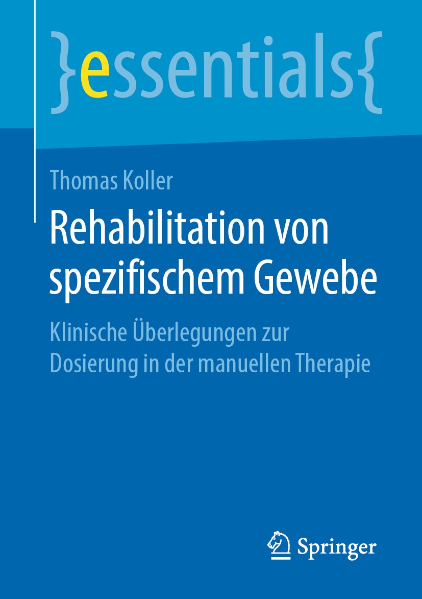 Titlebook: Rehabilitation von spezifischem Gewebe; Klinische Überlegung Thomas Koller Book 2019 Springer Fachmedien Wiesbaden GmbH, ein Teil von Sprin Titlebook: Rehabilitation von spezifischem Gewebe; Klinische Überlegung Thomas Koller Book 2019 Springer Fachmedien Wiesbaden GmbH, ein Teil von Sprin