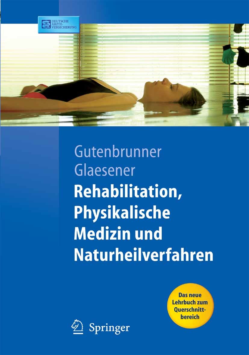 Titlebook: Rehabilitation, Physikalische Medizin und Naturheilverfahren; Christoph Gutenbrunner,Jean-Jacques Glaesener Textbook 2007 Springer-Verlag Titlebook: Rehabilitation, Physikalische Medizin und Naturheilverfahren; Christoph Gutenbrunner,Jean-Jacques Glaesener Textbook 2007 Springer-Verlag