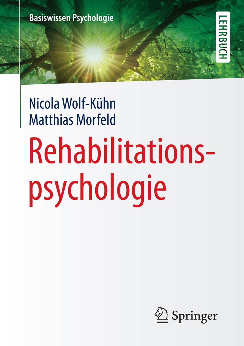 Titlebook: Rehabilitationspsychologie; Nicola Wolf-Kühn,Matthias Morfeld Textbook 2016 Springer Fachmedien Wiesbaden 2016 Behinderung.Diagnostik.Einf Titlebook: Rehabilitationspsychologie; Nicola Wolf-Kühn,Matthias Morfeld Textbook 2016 Springer Fachmedien Wiesbaden 2016 Behinderung.Diagnostik.Einf