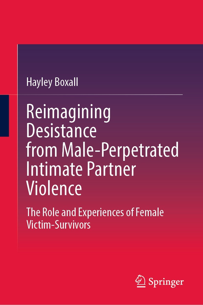 Titlebook: Reimagining Desistance from Male-Perpetrated Intimate Partner Violence; The Role and Experie Hayley Boxall Book 2023 The Editor(s) (if appl Titlebook: Reimagining Desistance from Male-Perpetrated Intimate Partner Violence; The Role and Experie Hayley Boxall Book 2023 The Editor(s) (if appl