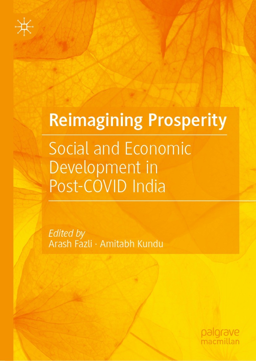 Titlebook: Reimagining Prosperity; Social and Economic Arash Fazli,Amitabh Kundu Book 2023 The Editor(s) (if applicable) and The Author(s), under exc Titlebook: Reimagining Prosperity; Social and Economic Arash Fazli,Amitabh Kundu Book 2023 The Editor(s) (if applicable) and The Author(s), under exc