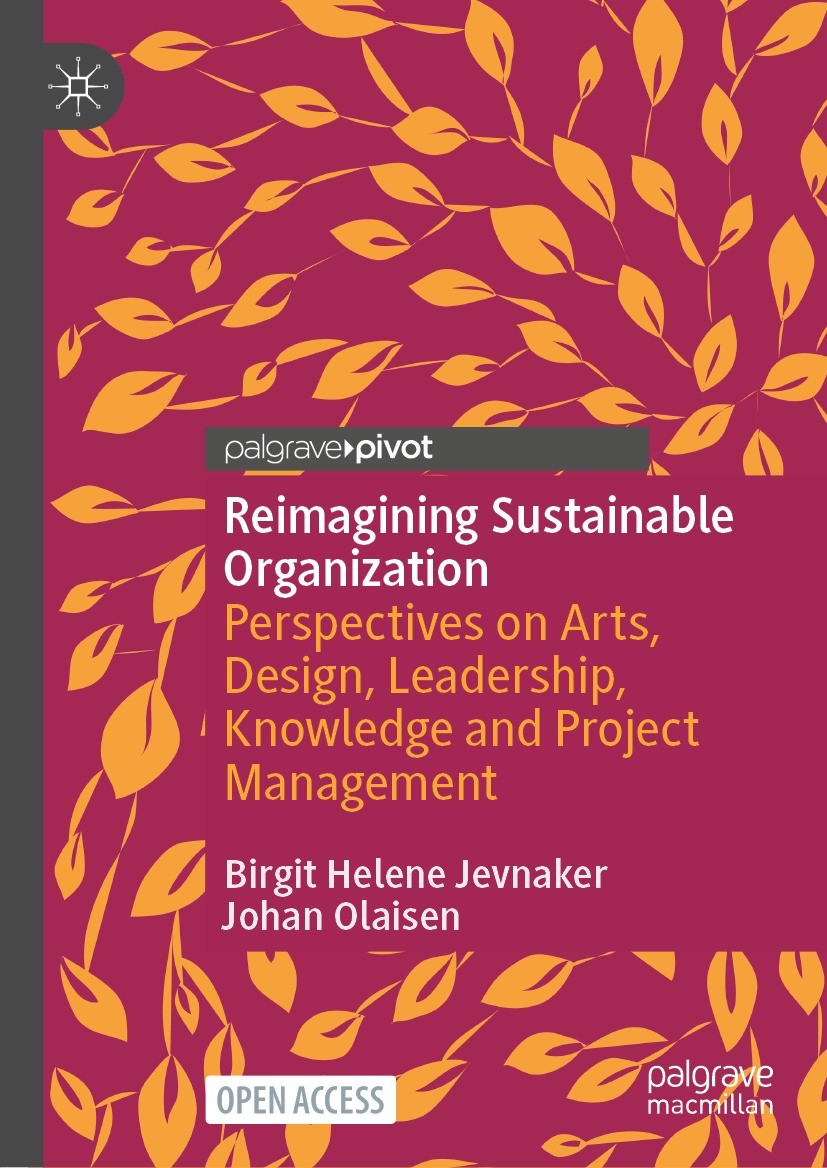 Titlebook: Reimagining Sustainable Organization; Perspectives on Arts Birgit Helene Jevnaker,Johan Olaisen Book‘‘‘‘‘‘‘‘ 2022 The Author(s) 2022 Philos Titlebook: Reimagining Sustainable Organization; Perspectives on Arts Birgit Helene Jevnaker,Johan Olaisen Book‘‘‘‘‘‘‘‘ 2022 The Author(s) 2022 Philos