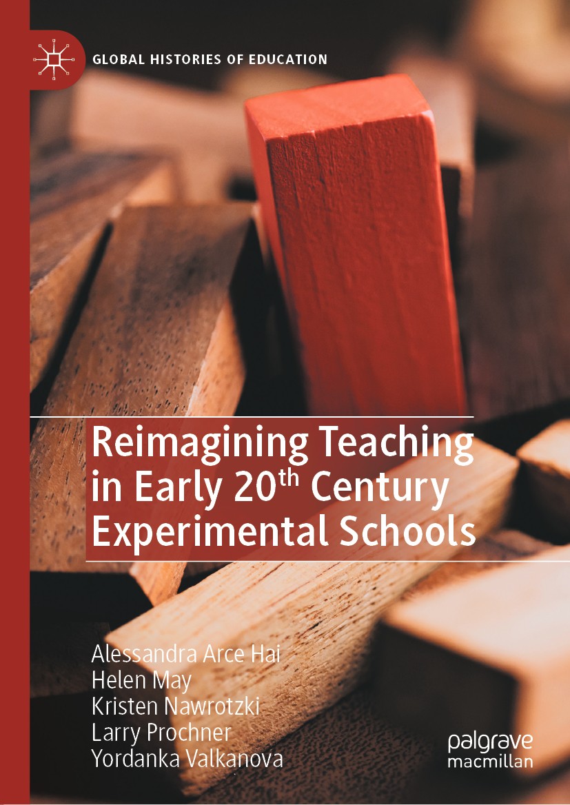 Titlebook: Reimagining Teaching in Early 20th Century Experimental Schools; Alessandra Arce Hai,Helen May,Yordanka Valkanova Book 2020 The Editor(s) Titlebook: Reimagining Teaching in Early 20th Century Experimental Schools; Alessandra Arce Hai,Helen May,Yordanka Valkanova Book 2020 The Editor(s)