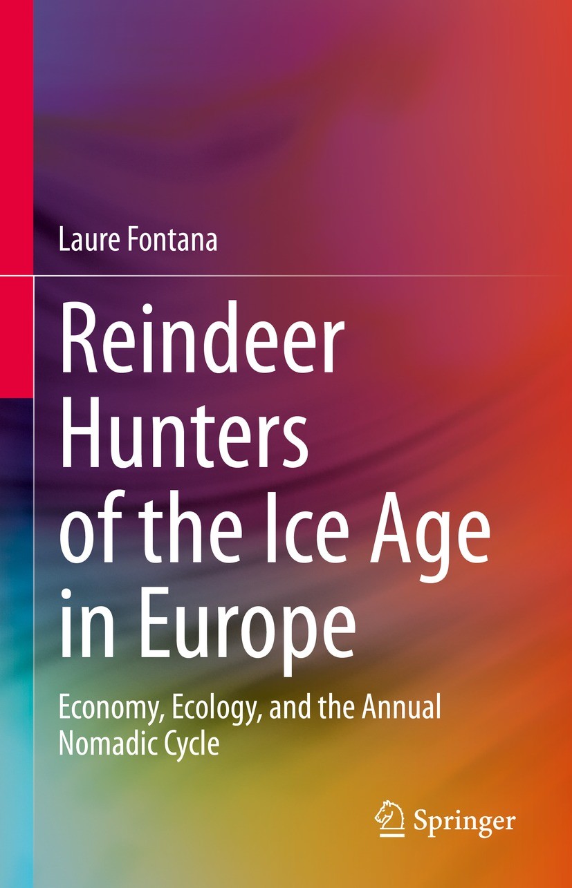 Titlebook: Reindeer Hunters of the Ice Age in Europe; Economy, Ecology, an Laure Fontana Book 2022 The Editor(s) (if applicable) and The Author(s), un Titlebook: Reindeer Hunters of the Ice Age in Europe; Economy, Ecology, an Laure Fontana Book 2022 The Editor(s) (if applicable) and The Author(s), un