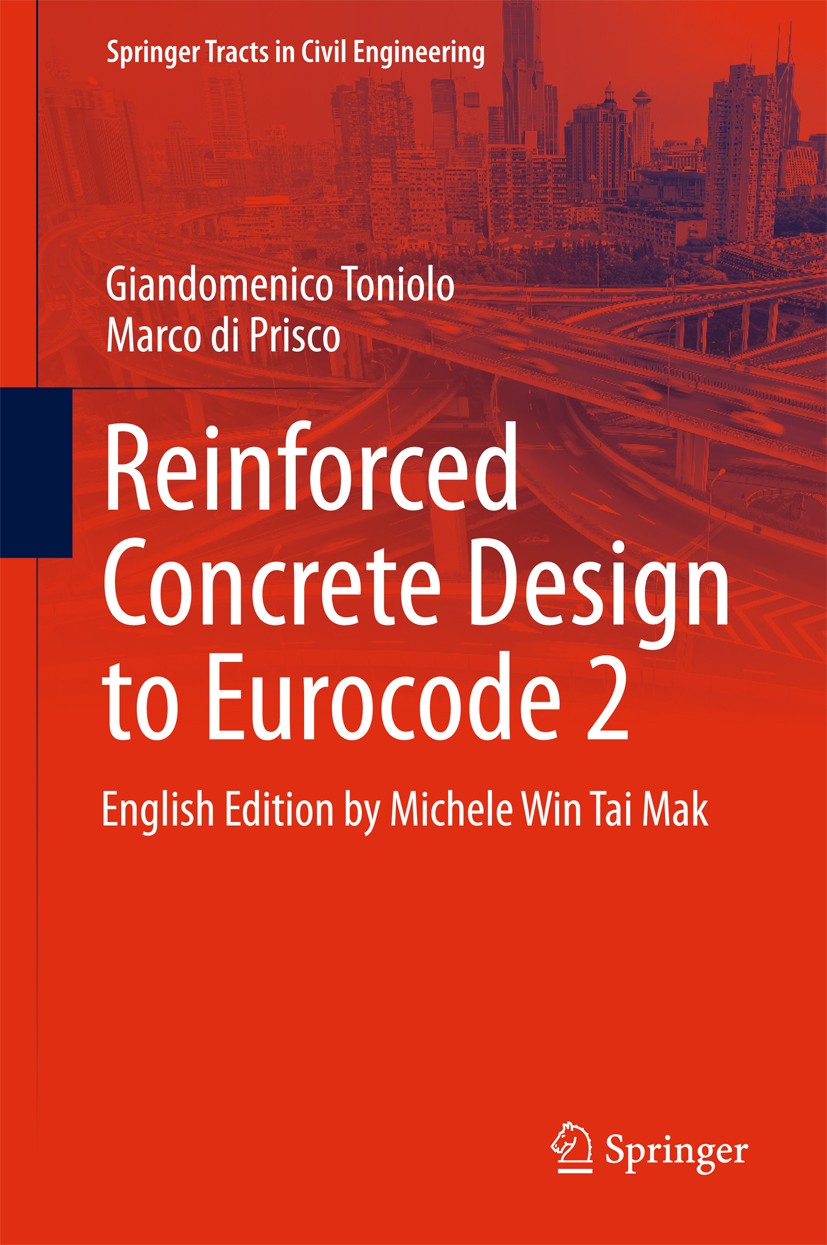 Titlebook: Reinforced Concrete Design to Eurocode 2; Giandomenico Toniolo,Marco di Prisco Textbook 2017 Springer International Publishing AG 2017 R/C Titlebook: Reinforced Concrete Design to Eurocode 2; Giandomenico Toniolo,Marco di Prisco Textbook 2017 Springer International Publishing AG 2017 R/C