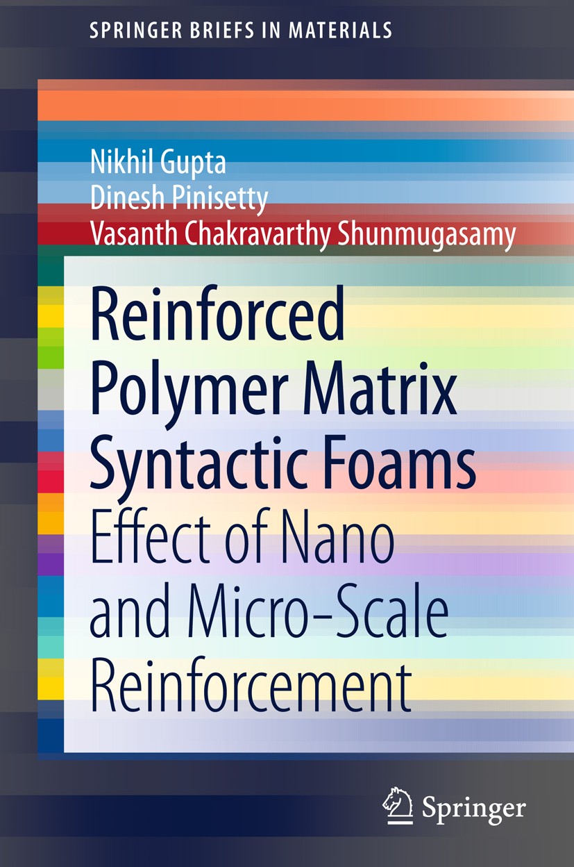 Titlebook: Reinforced Polymer Matrix Syntactic Foams; Effect of Nano and M Nikhil Gupta,Dinesh Pinisetty,Vasanth Chakravarthy Book 2013 The Editor(s) Titlebook: Reinforced Polymer Matrix Syntactic Foams; Effect of Nano and M Nikhil Gupta,Dinesh Pinisetty,Vasanth Chakravarthy Book 2013 The Editor(s)