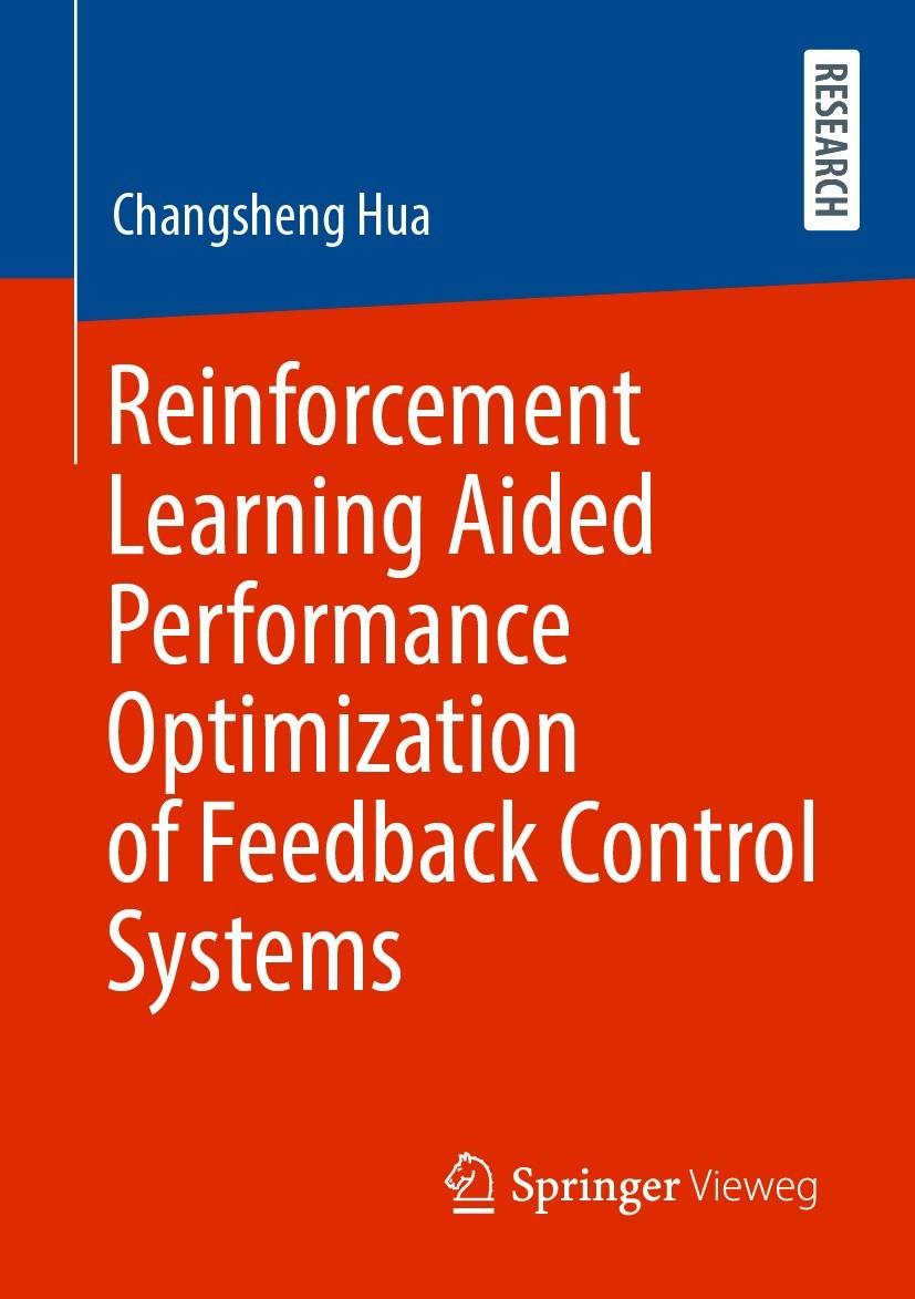 Titlebook: Reinforcement Learning Aided Performance Optimization of Feedback Control Systems; Changsheng Hua Book 2021 The Editor(s) (if applicable) Titlebook: Reinforcement Learning Aided Performance Optimization of Feedback Control Systems; Changsheng Hua Book 2021 The Editor(s) (if applicable)