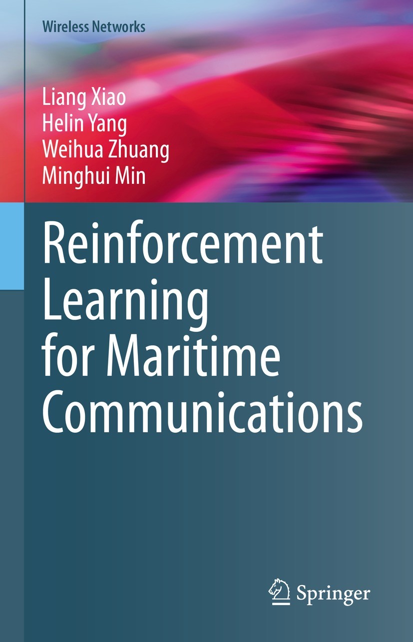 Titlebook: Reinforcement Learning for Maritime Communications; Liang Xiao,Helin Yang,Minghui Min Book 2023 The Editor(s) (if applicable) and The Auth Titlebook: Reinforcement Learning for Maritime Communications; Liang Xiao,Helin Yang,Minghui Min Book 2023 The Editor(s) (if applicable) and The Auth