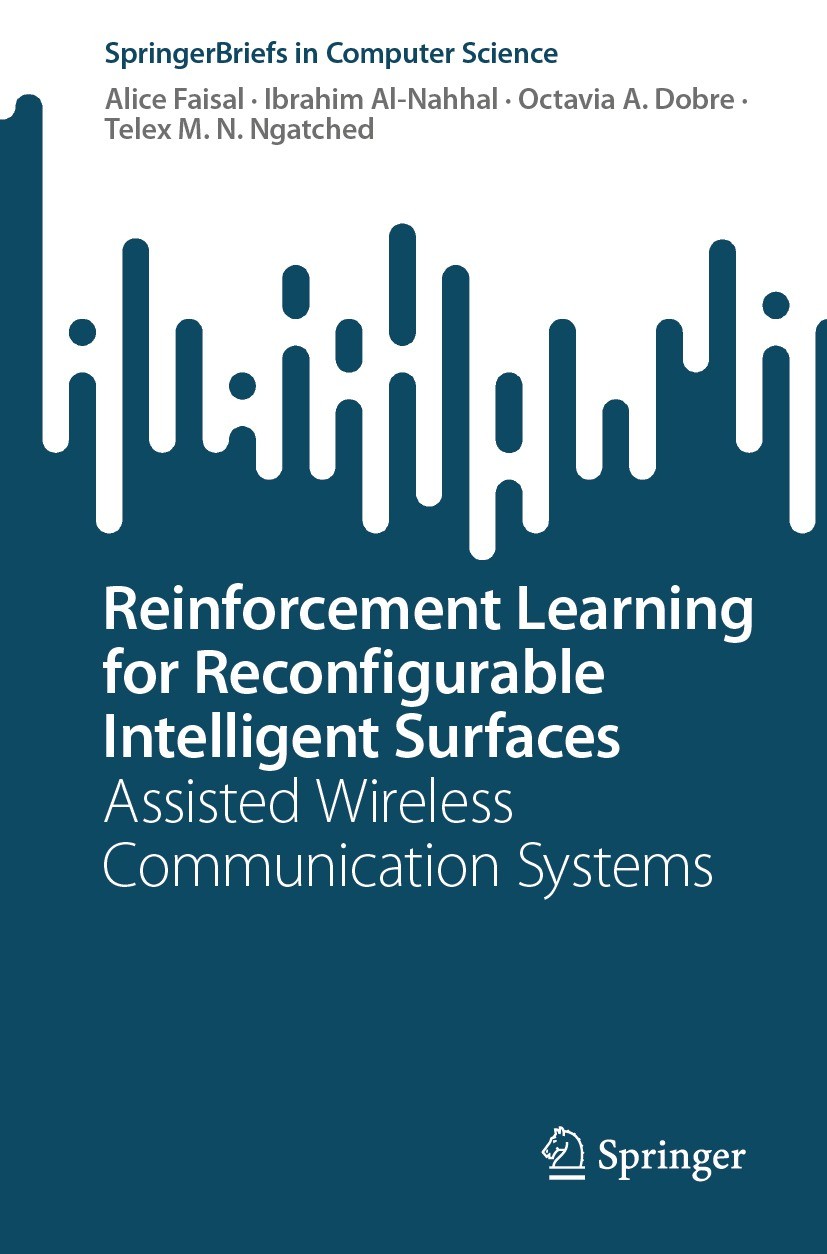Titlebook: Reinforcement Learning for Reconfigurable Intelligent Surfaces; Assisted Wireless Co Alice Faisal,Ibrahim Al-Nahhal,Telex M. N. Ngatche Boo Titlebook: Reinforcement Learning for Reconfigurable Intelligent Surfaces; Assisted Wireless Co Alice Faisal,Ibrahim Al-Nahhal,Telex M. N. Ngatche Boo