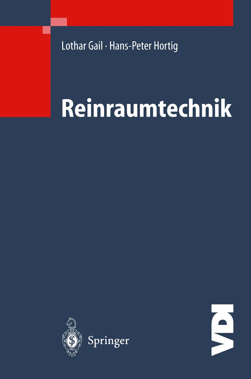 Titlebook: Reinraumtechnik; Lothar Gail,Hans-Peter Hortig Book 20021st edition Springer-Verlag Berlin Heidelberg 2002 Arbeitsschutz.Biokontamination. Titlebook: Reinraumtechnik; Lothar Gail,Hans-Peter Hortig Book 20021st edition Springer-Verlag Berlin Heidelberg 2002 Arbeitsschutz.Biokontamination.
