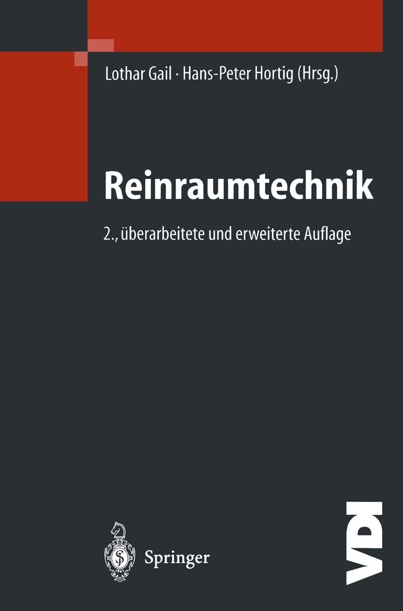 Titlebook: Reinraumtechnik; Lothar Gail,Hans-Peter Hortig Book 20042nd edition Springer-Verlag Berlin Heidelberg 2004 Biokontamination.Chemische Verf Titlebook: Reinraumtechnik; Lothar Gail,Hans-Peter Hortig Book 20042nd edition Springer-Verlag Berlin Heidelberg 2004 Biokontamination.Chemische Verf