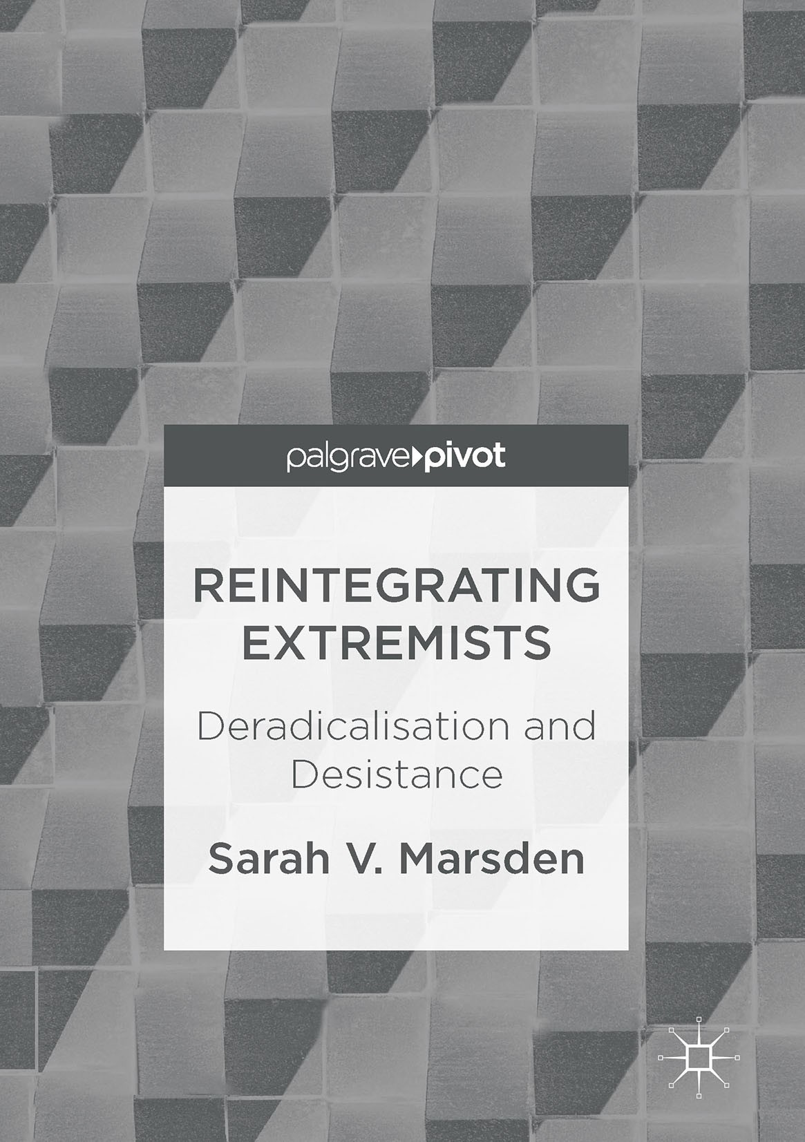 Titlebook: Reintegrating Extremists; Deradicalisation and Sarah V. Marsden Book 2017 The Editor(s) (if applicable) and The Author(s) 2017 Extremism.De Titlebook: Reintegrating Extremists; Deradicalisation and Sarah V. Marsden Book 2017 The Editor(s) (if applicable) and The Author(s) 2017 Extremism.De