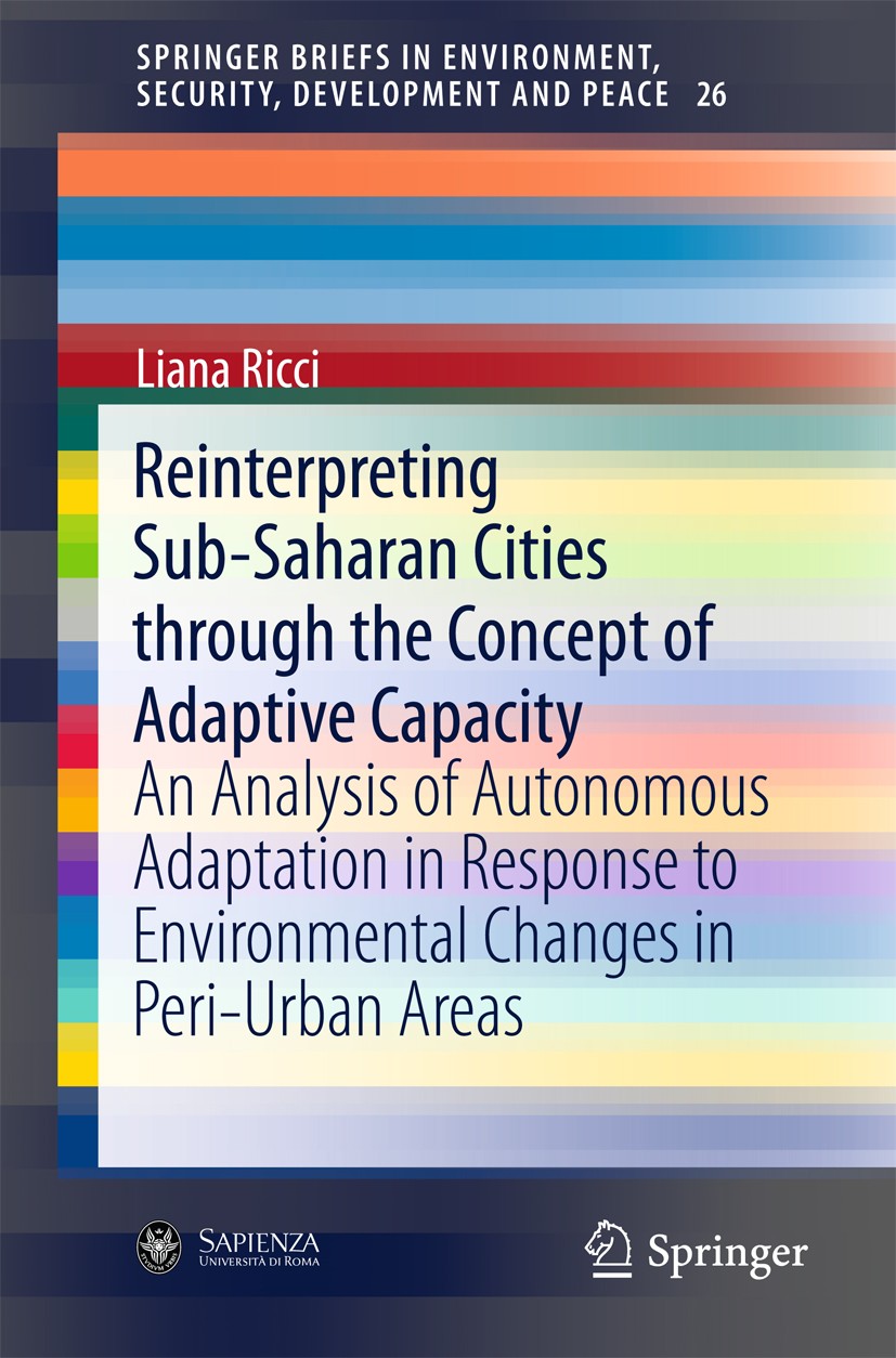 Titlebook: Reinterpreting Sub-Saharan Cities through the Concept of Adaptive Capacity; An Analysis of Auton Liana Ricci Book 2016 The Author(s) 2016 A Titlebook: Reinterpreting Sub-Saharan Cities through the Concept of Adaptive Capacity; An Analysis of Auton Liana Ricci Book 2016 The Author(s) 2016 A