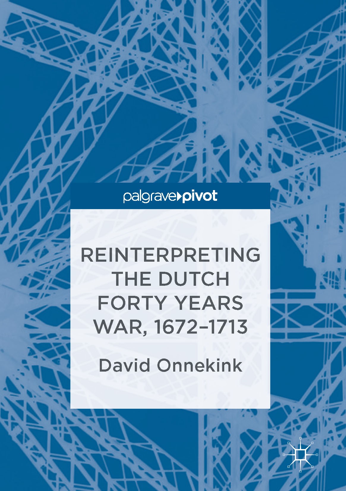 Titlebook: Reinterpreting the Dutch Forty Years War, 1672–1713; David Onnekink Book 2016 The Editor(s) (if applicable) and The Author(s) 2016 Diploma Titlebook: Reinterpreting the Dutch Forty Years War, 1672–1713; David Onnekink Book 2016 The Editor(s) (if applicable) and The Author(s) 2016 Diploma