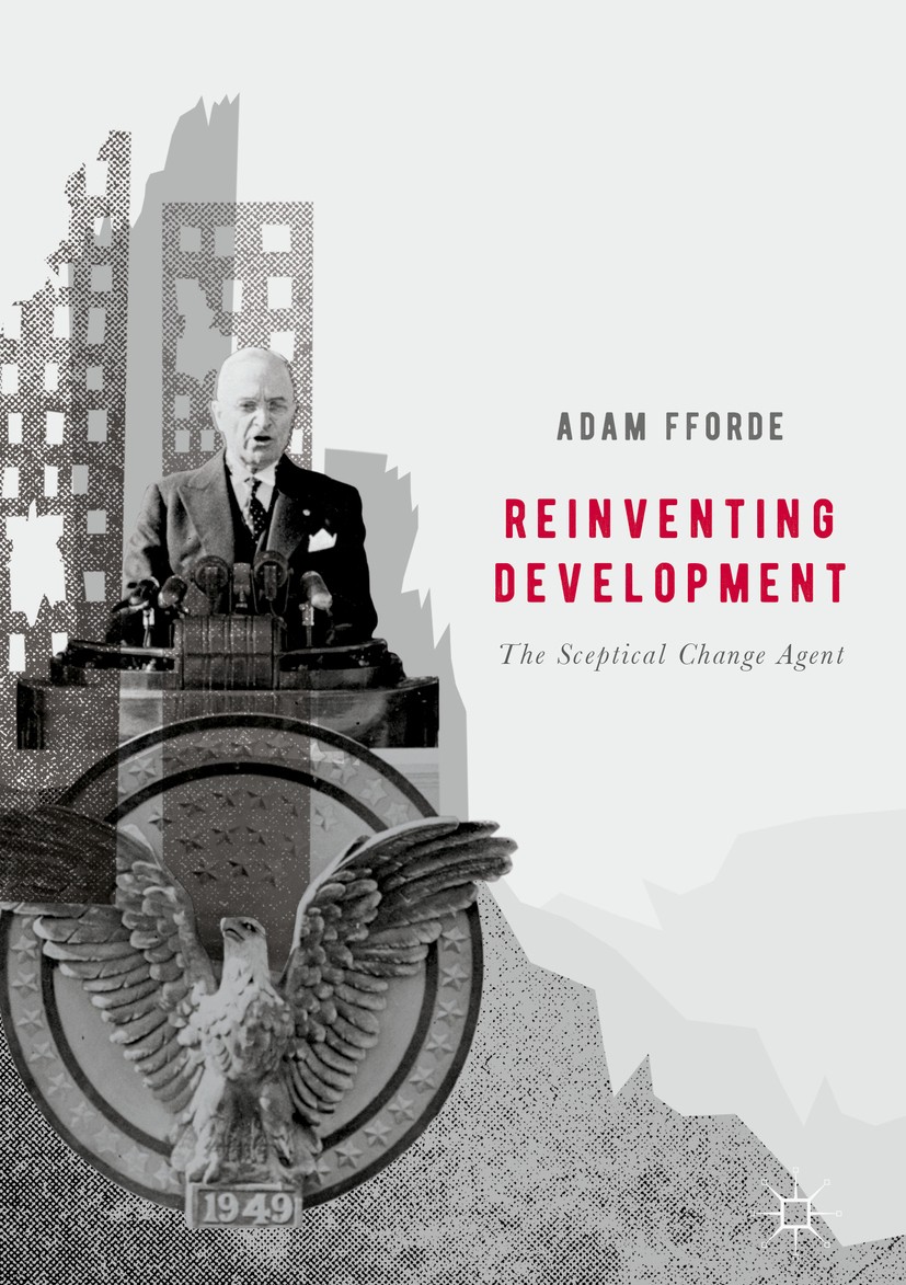 Titlebook: Reinventing Development; The Sceptical Change Adam Fforde Book 2017 The Editor(s) (if applicable) and The Author(s) 2017 Development.Right Titlebook: Reinventing Development; The Sceptical Change Adam Fforde Book 2017 The Editor(s) (if applicable) and The Author(s) 2017 Development.Right