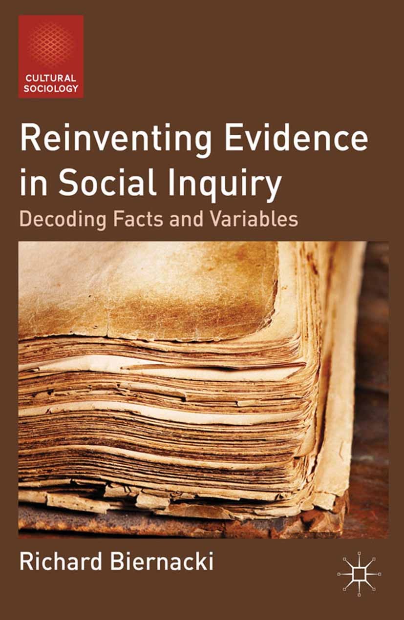 Titlebook: Reinventing Evidence in Social Inquiry; Decoding Facts and V Richard Biernacki Book 2012 Richard Biernacki 2012 coding.criticism.ritual.soc Titlebook: Reinventing Evidence in Social Inquiry; Decoding Facts and V Richard Biernacki Book 2012 Richard Biernacki 2012 coding.criticism.ritual.soc