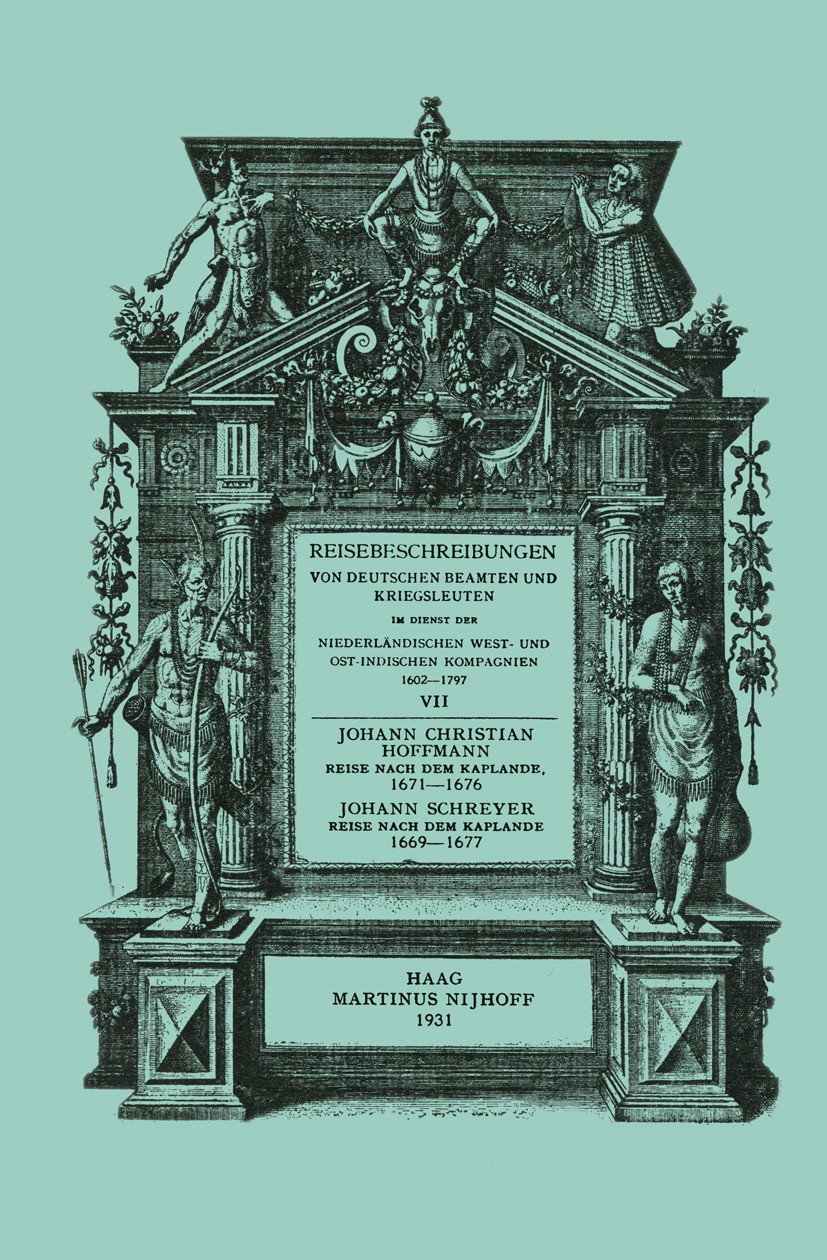 Titlebook: Reise nach dem Kaplande, nach Mauritius und nach Java 1671–1676; Neu Herausgegeben na Johann Christian Hoffmann Book 1931 Springer Science+ Titlebook: Reise nach dem Kaplande, nach Mauritius und nach Java 1671–1676; Neu Herausgegeben na Johann Christian Hoffmann Book 1931 Springer Science+