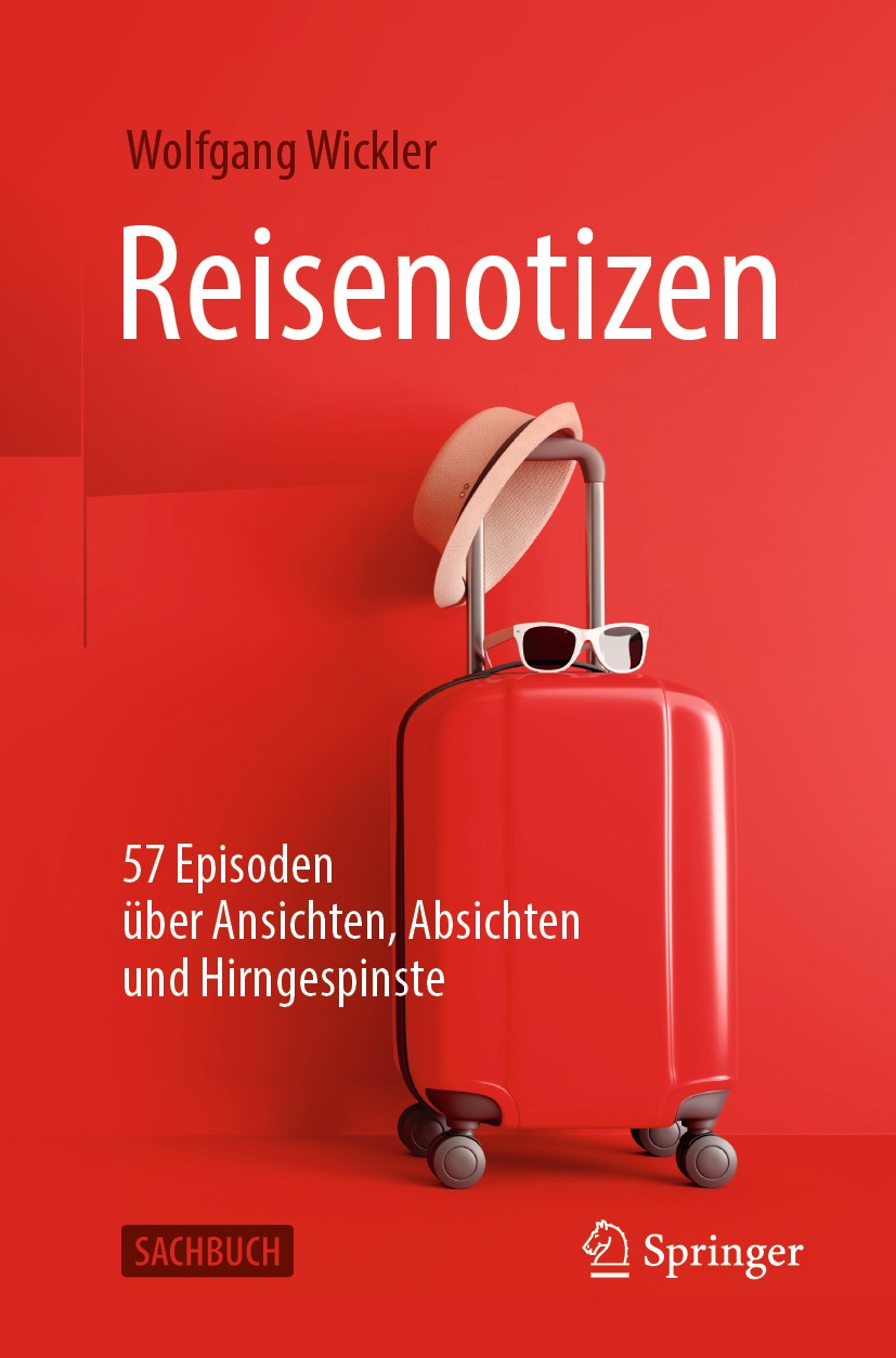 Titlebook: Reisenotizen; 57 Episoden über Ans Wolfgang Wickler Book 2020 Springer-Verlag GmbH Deutschland, ein Teil von Springer Nature 2020 Reisen.Na Titlebook: Reisenotizen; 57 Episoden über Ans Wolfgang Wickler Book 2020 Springer-Verlag GmbH Deutschland, ein Teil von Springer Nature 2020 Reisen.Na
