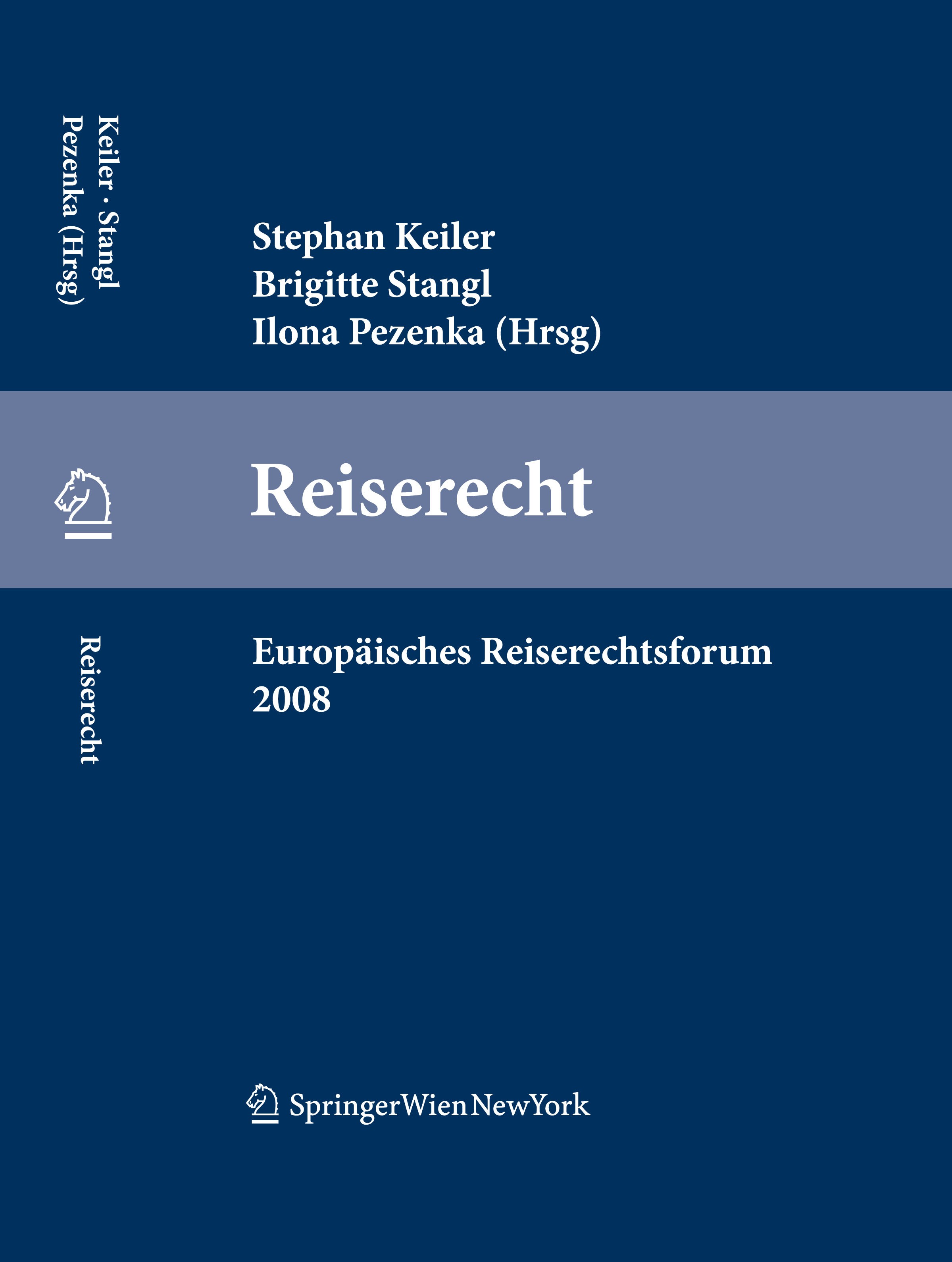 Titlebook: Reiserecht; Europäisches Reisere Stephan Keiler (Universitätsassistent),Brigitte St Conference proceedings 2010Latest edition Springer-Verl Titlebook: Reiserecht; Europäisches Reisere Stephan Keiler (Universitätsassistent),Brigitte St Conference proceedings 2010Latest edition Springer-Verl
