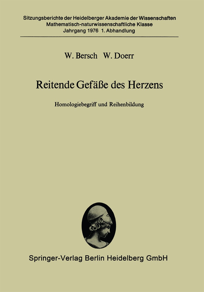 Titlebook: Reitende Gefäße des Herzens; Homologiebegriff und Wolf Bersch,Wilhelm Doerr Conference proceedings 1976 Springer-Verlag Berlin Heidelberg 1 Titlebook: Reitende Gefäße des Herzens; Homologiebegriff und Wolf Bersch,Wilhelm Doerr Conference proceedings 1976 Springer-Verlag Berlin Heidelberg 1