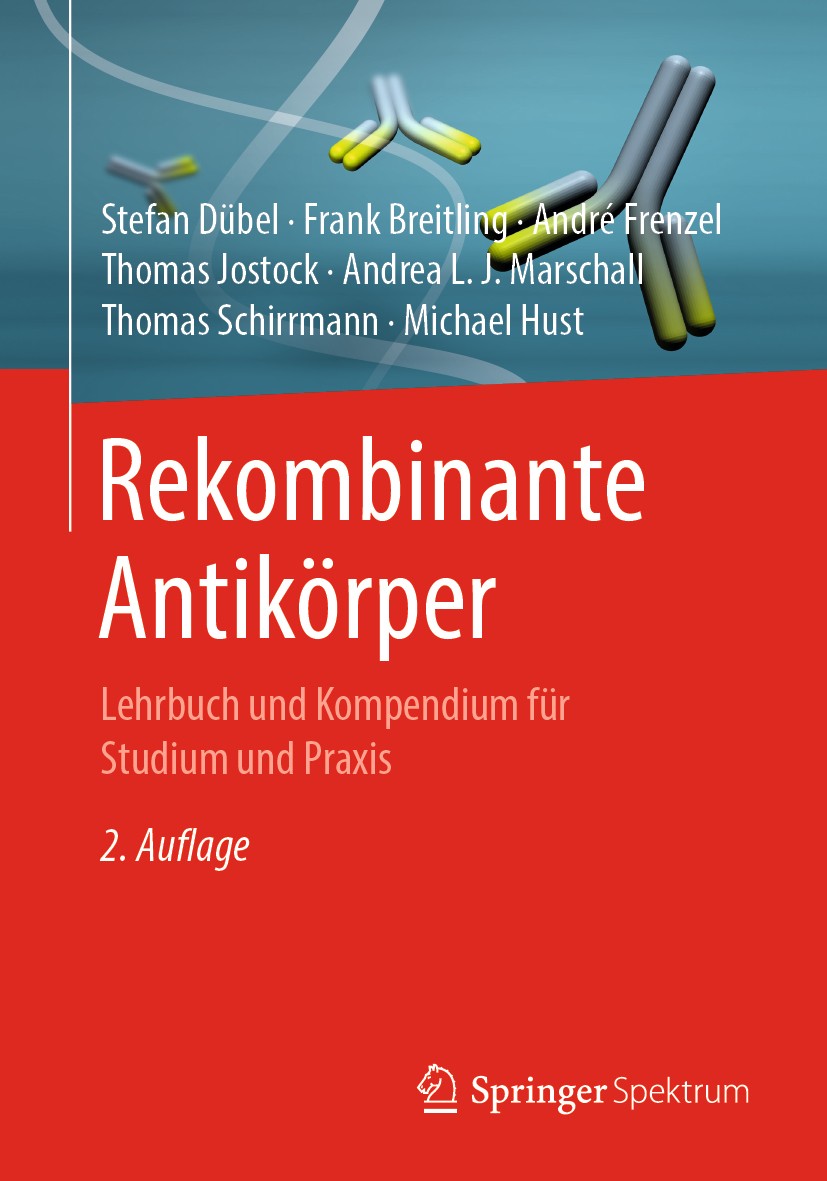 Titlebook: Rekombinante Antikörper; Lehrbuch und Kompend Stefan Dübel,Frank Breitling,Michael Hust Textbook 2019Latest edition Springer-Verlag GmbH De Titlebook: Rekombinante Antikörper; Lehrbuch und Kompend Stefan Dübel,Frank Breitling,Michael Hust Textbook 2019Latest edition Springer-Verlag GmbH De
