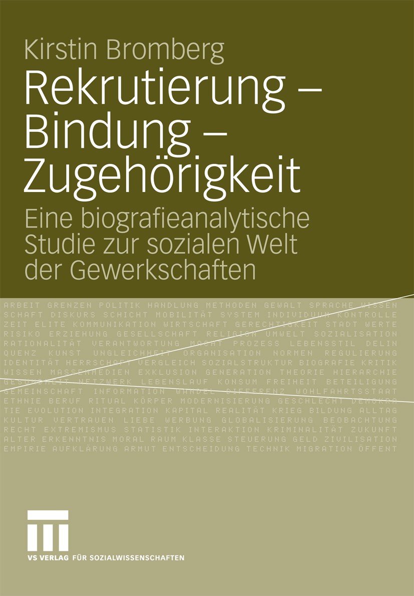 Titlebook: Rekrutierung - Bindung - Zugehörigkeit; Eine biografieanalyt Kirstin Bromberg Book 2009 VS Verlag für Sozialwissenschaften | Springer Fachm Titlebook: Rekrutierung - Bindung - Zugehörigkeit; Eine biografieanalyt Kirstin Bromberg Book 2009 VS Verlag für Sozialwissenschaften | Springer Fachm