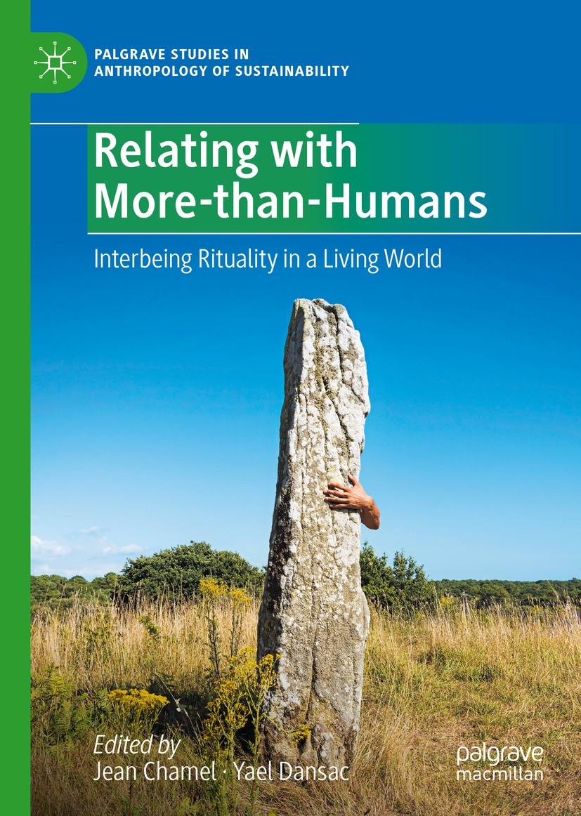 Titlebook: Relating with More-than-Humans; Interbeing Rituality Jean Chamel,Yael Dansac Book 2022 The Editor(s) (if applicable) and The Author(s), und Titlebook: Relating with More-than-Humans; Interbeing Rituality Jean Chamel,Yael Dansac Book 2022 The Editor(s) (if applicable) and The Author(s), und