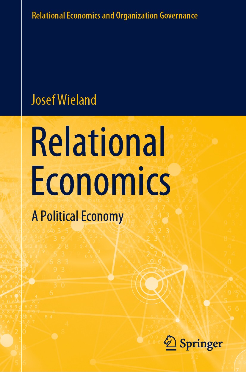 Titlebook: Relational Economics; A Political Economy Josef Wieland Book 2020 The Editor(s) (if applicable) and The Author(s), under exclusive license Titlebook: Relational Economics; A Political Economy Josef Wieland Book 2020 The Editor(s) (if applicable) and The Author(s), under exclusive license