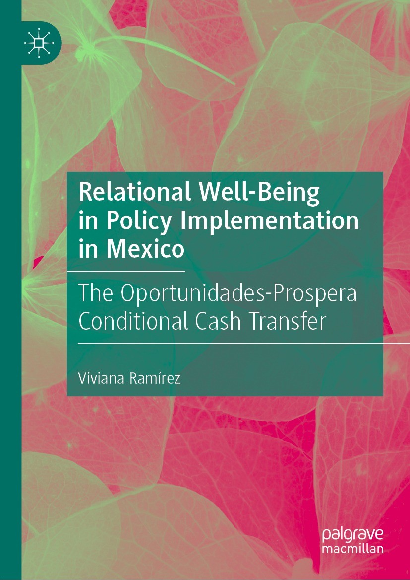 Titlebook: Relational Well-Being in Policy Implementation in Mexico; The Oportunidades-Pr Viviana Ramírez Book 2021 The Editor(s) (if applicable) and Titlebook: Relational Well-Being in Policy Implementation in Mexico; The Oportunidades-Pr Viviana Ramírez Book 2021 The Editor(s) (if applicable) and