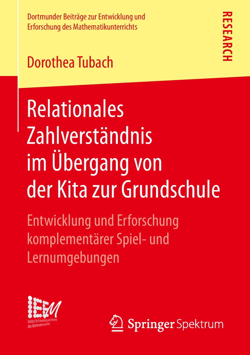 Titlebook: Relationales Zahlverständnis im Übergang von der Kita zur Grundschule; Entwicklung und Erfo Dorothea Tubach Book 2019 Springer Fachmedien W Titlebook: Relationales Zahlverständnis im Übergang von der Kita zur Grundschule; Entwicklung und Erfo Dorothea Tubach Book 2019 Springer Fachmedien W