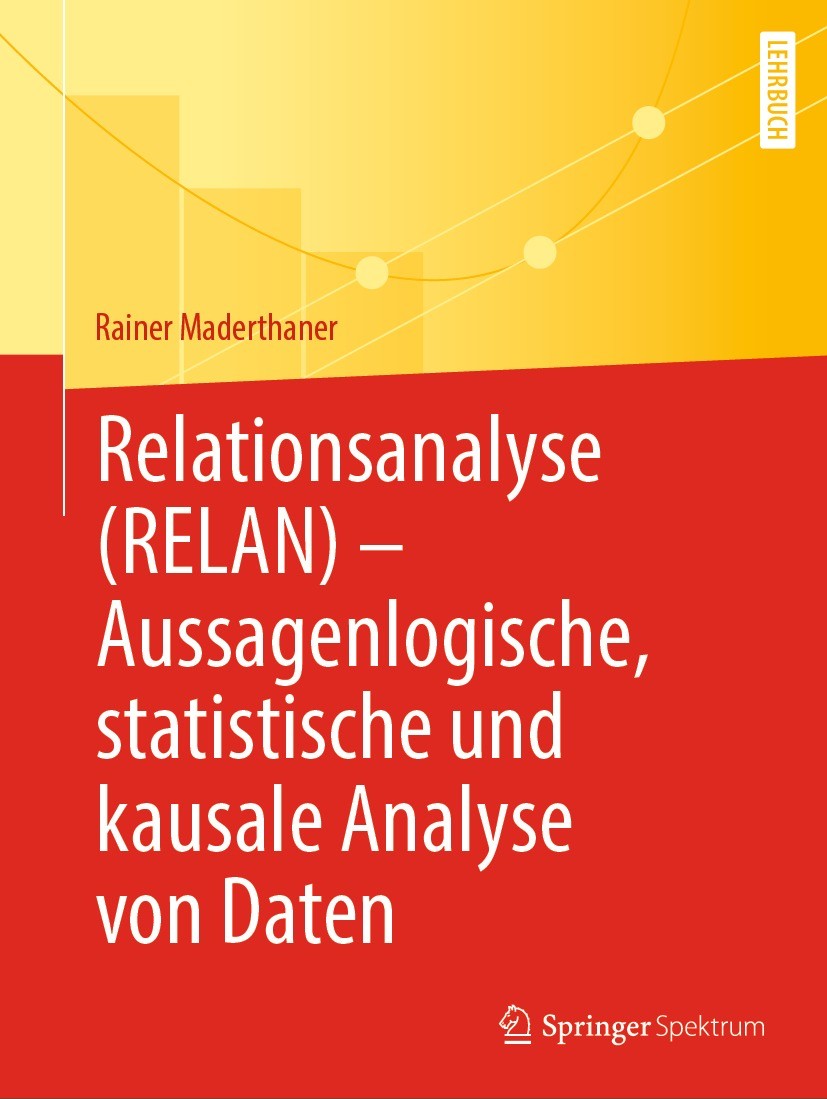 Titlebook: Relationsanalyse (RELAN) - Aussagenlogische, statistische und kausale Analyse von Daten; Rainer Maderthaner Textbook 2022 Der/die Herausge Titlebook: Relationsanalyse (RELAN) - Aussagenlogische, statistische und kausale Analyse von Daten; Rainer Maderthaner Textbook 2022 Der/die Herausge