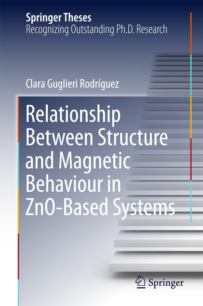 Titlebook: Relationship Between Structure and Magnetic Behaviour in ZnO-Based Systems; Clara Guglieri Rodríguez Book 2015 Springer International Publ Titlebook: Relationship Between Structure and Magnetic Behaviour in ZnO-Based Systems; Clara Guglieri Rodríguez Book 2015 Springer International Publ