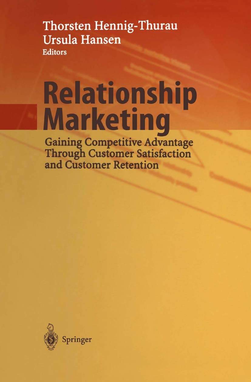Titlebook: Relationship Marketing; Gaining Competitive Thorsten Hennig-Thurau,Ursula Hansen Book 2000 Springer-Verlag Berlin Heidelberg 2000 Beziehun Titlebook: Relationship Marketing; Gaining Competitive Thorsten Hennig-Thurau,Ursula Hansen Book 2000 Springer-Verlag Berlin Heidelberg 2000 Beziehun
