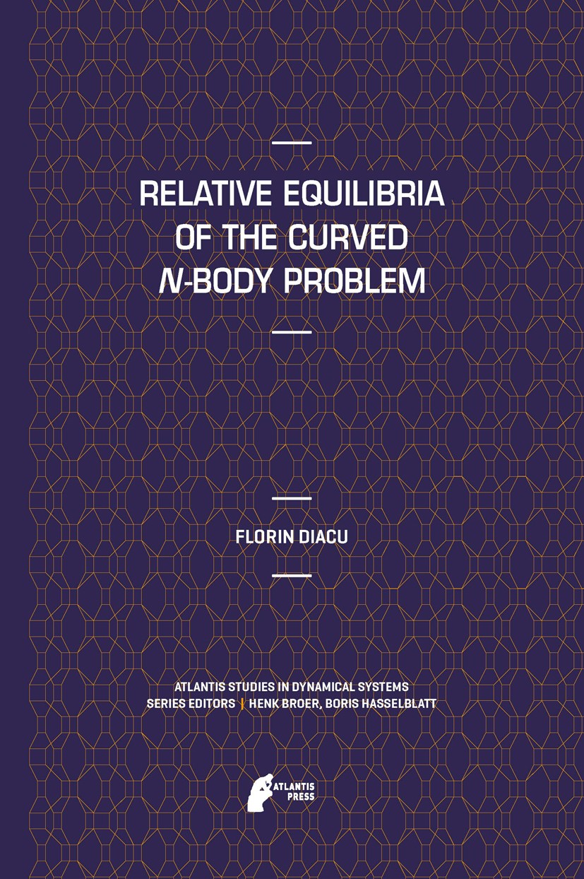 Titlebook: Relative Equilibria of the Curved N-Body Problem; Florin Diacu Book 2012 Florin Diacu 2012 Celestial mechanics.Dynamical systems.N-body pr Titlebook: Relative Equilibria of the Curved N-Body Problem; Florin Diacu Book 2012 Florin Diacu 2012 Celestial mechanics.Dynamical systems.N-body pr