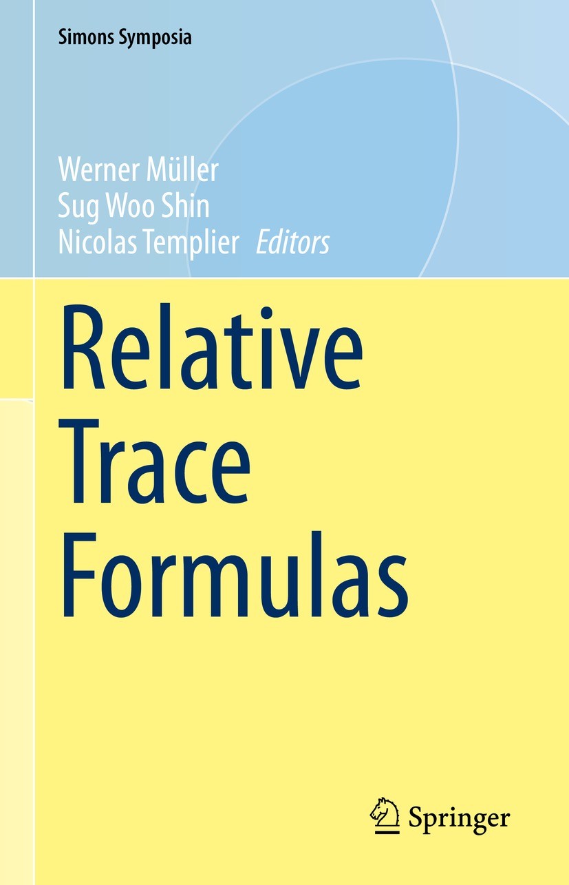 Titlebook: Relative Trace Formulas; Werner Müller,Sug Woo Shin,Nicolas Templier Conference proceedings 2021 The Editor(s) (if applicable) and The Aut Titlebook: Relative Trace Formulas; Werner Müller,Sug Woo Shin,Nicolas Templier Conference proceedings 2021 The Editor(s) (if applicable) and The Aut