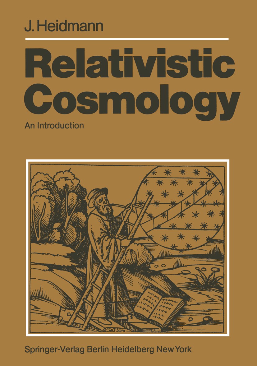 Titlebook: Relativistic Cosmology; An Introduction Jean Heidmann Book 1980 Springer-Verlag Berlin Heidelberg 1980 Cosmology.Kosmos.Universe.general re Titlebook: Relativistic Cosmology; An Introduction Jean Heidmann Book 1980 Springer-Verlag Berlin Heidelberg 1980 Cosmology.Kosmos.Universe.general re
