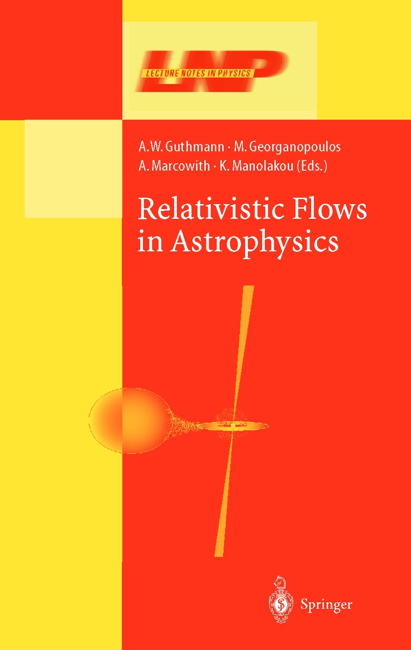 Titlebook: Relativistic Flows in Astrophysics; Axel W. Guthmann,Markos Georganopoulos,Alexandre M Book 2002 Springer-Verlag Berlin Heidelberg 2002 ac Titlebook: Relativistic Flows in Astrophysics; Axel W. Guthmann,Markos Georganopoulos,Alexandre M Book 2002 Springer-Verlag Berlin Heidelberg 2002 ac