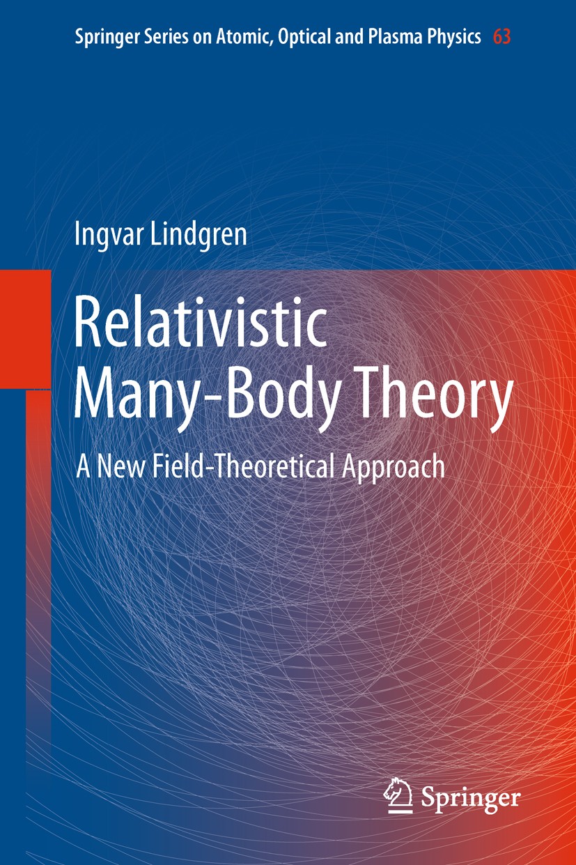 Titlebook: Relativistic Many-Body Theory; A New Field-Theoreti Ingvar Lindgren Book 20111st edition Springer Science+Business Media, LLC 2011 Bethe-Sa Titlebook: Relativistic Many-Body Theory; A New Field-Theoreti Ingvar Lindgren Book 20111st edition Springer Science+Business Media, LLC 2011 Bethe-Sa