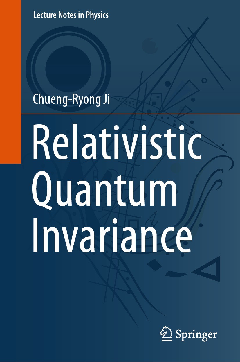 Titlebook: Relativistic Quantum Invariance; Chueng-Ryong Ji Textbook 2023 The Editor(s) (if applicable) and The Author(s), under exclusive license to Titlebook: Relativistic Quantum Invariance; Chueng-Ryong Ji Textbook 2023 The Editor(s) (if applicable) and The Author(s), under exclusive license to