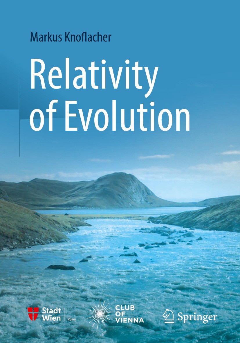 Titlebook: Relativity of Evolution; Markus Knoflacher Book 2024 The Editor(s) (if applicable) and The Author(s), under exclusive license to Springer- Titlebook: Relativity of Evolution; Markus Knoflacher Book 2024 The Editor(s) (if applicable) and The Author(s), under exclusive license to Springer-