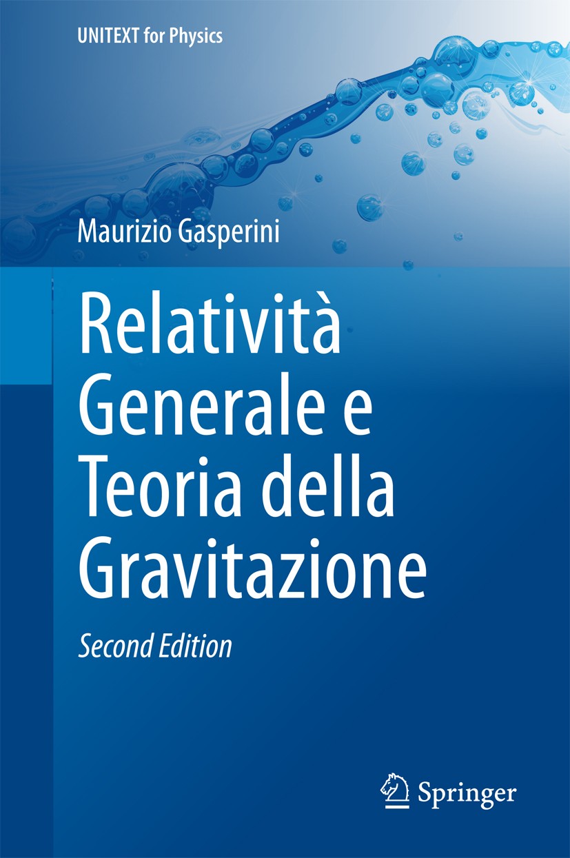 Titlebook: Relatività Generale e Teoria della Gravitazione; Maurizio Gasperini Textbook 2015Latest edition Springer-Verlag Italia 2015 Titlebook: Relatività Generale e Teoria della Gravitazione; Maurizio Gasperini Textbook 2015Latest edition Springer-Verlag Italia 2015