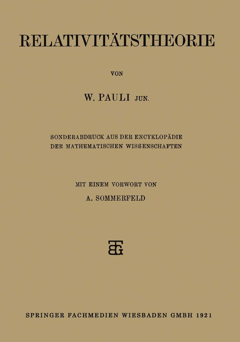 Titlebook: Relativitätstheorie; W. Pauli Book 1921 Springer Fachmedien Wiesbaden 1921 Allgemeine Relativitätstheorie.Relativität.Relativitätstheorie Titlebook: Relativitätstheorie; W. Pauli Book 1921 Springer Fachmedien Wiesbaden 1921 Allgemeine Relativitätstheorie.Relativität.Relativitätstheorie