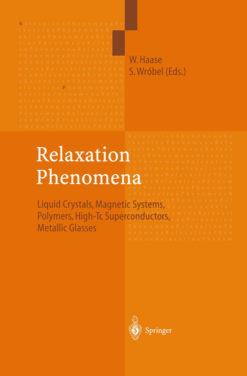 Titlebook: Relaxation Phenomena; Liquid Crystals, Mag Wolfgang Haase,Stanislaw Wróbel Book 2003 Springer-Verlag Berlin Heidelberg 2003 ESR.Experiment. Titlebook: Relaxation Phenomena; Liquid Crystals, Mag Wolfgang Haase,Stanislaw Wróbel Book 2003 Springer-Verlag Berlin Heidelberg 2003 ESR.Experiment.