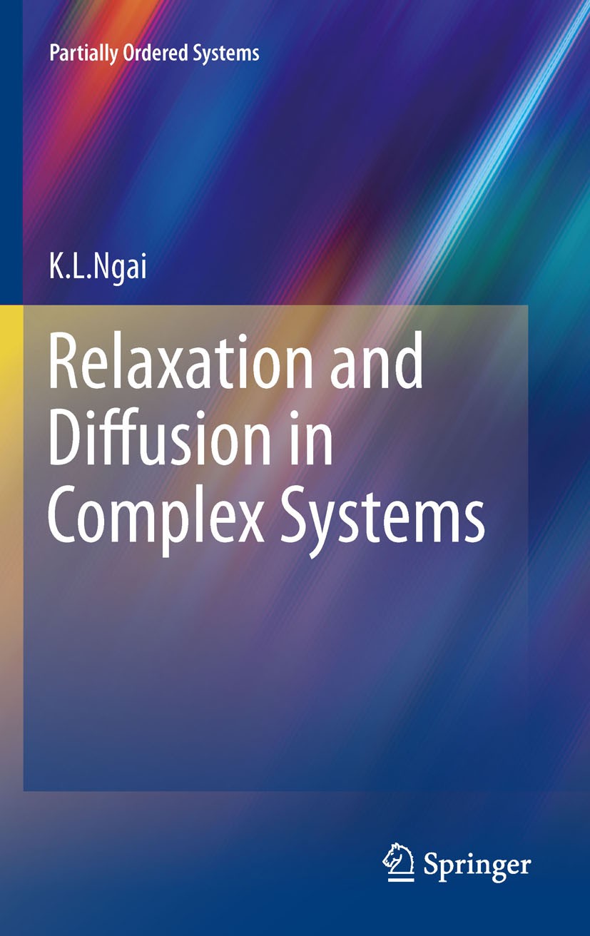 Titlebook: Relaxation and Diffusion in Complex Systems; K.L. Ngai Book 2011 Springer Science+Business Media, LLC 2011 Glass Transition Problem.Kohlra Titlebook: Relaxation and Diffusion in Complex Systems; K.L. Ngai Book 2011 Springer Science+Business Media, LLC 2011 Glass Transition Problem.Kohlra