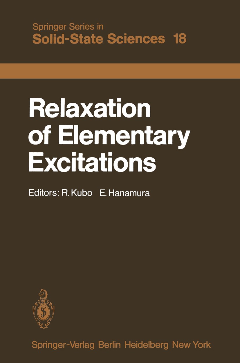 Titlebook: Relaxation of Elementary Excitations; Proceedings of the T Ryogo Kubo,Eiichi Hanamura Conference proceedings 1980 Springer-Verlag Berlin He Titlebook: Relaxation of Elementary Excitations; Proceedings of the T Ryogo Kubo,Eiichi Hanamura Conference proceedings 1980 Springer-Verlag Berlin He