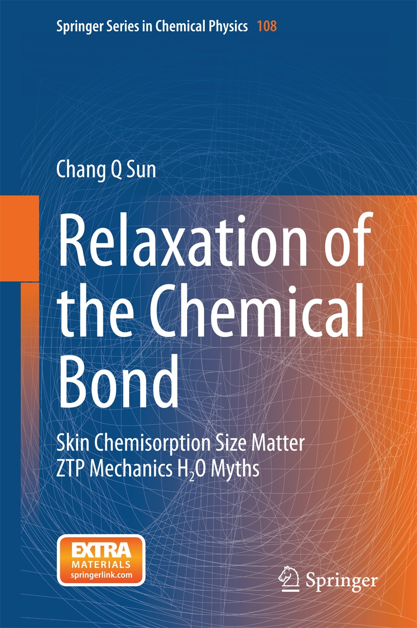 Titlebook: Relaxation of the Chemical Bond; Skin Chemisorption S Chang Q Sun Book 2014 Springer Science+Business Media Singapore 2014 Atomic Undercoor Titlebook: Relaxation of the Chemical Bond; Skin Chemisorption S Chang Q Sun Book 2014 Springer Science+Business Media Singapore 2014 Atomic Undercoor