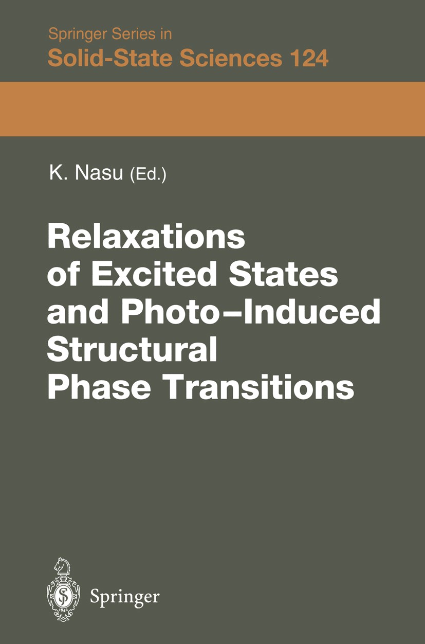 Titlebook: Relaxations of Excited States and Photo-Induced Phase Transitions; Proceedings of the 1 Keiichiro Nasu Conference proceedings 1997 Springer Titlebook: Relaxations of Excited States and Photo-Induced Phase Transitions; Proceedings of the 1 Keiichiro Nasu Conference proceedings 1997 Springer